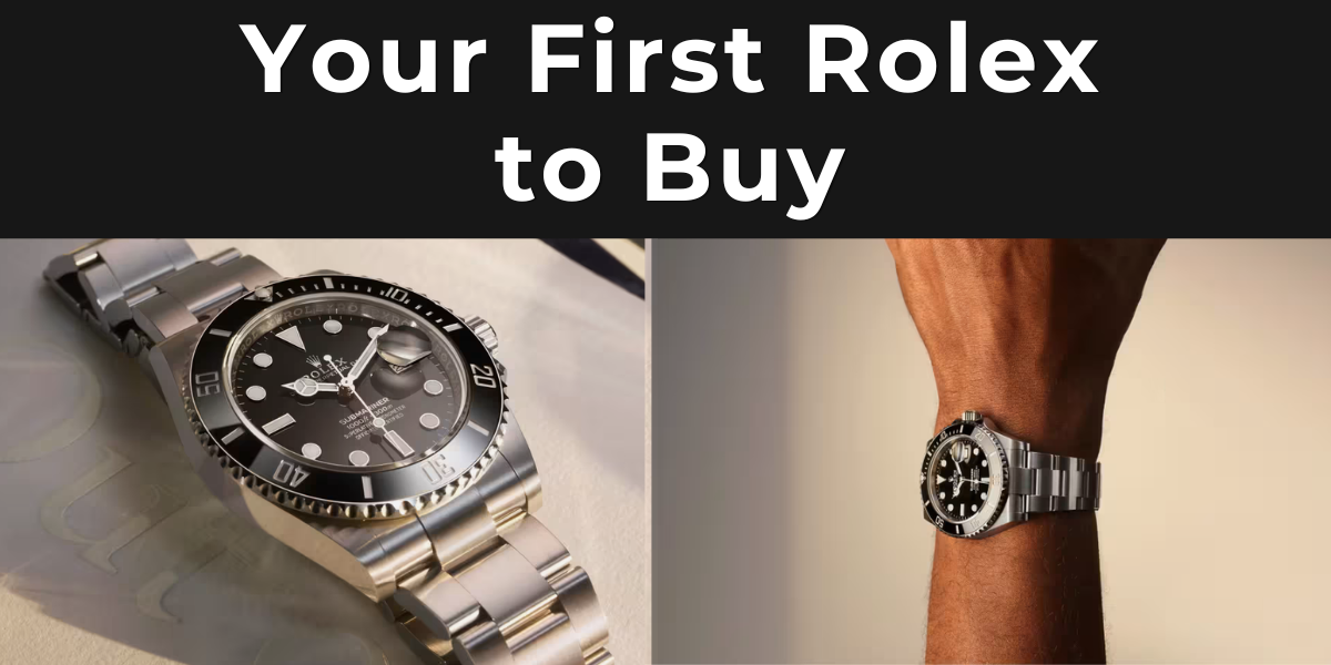 Your First Rolex to Buy: The Complete Guide for 2026