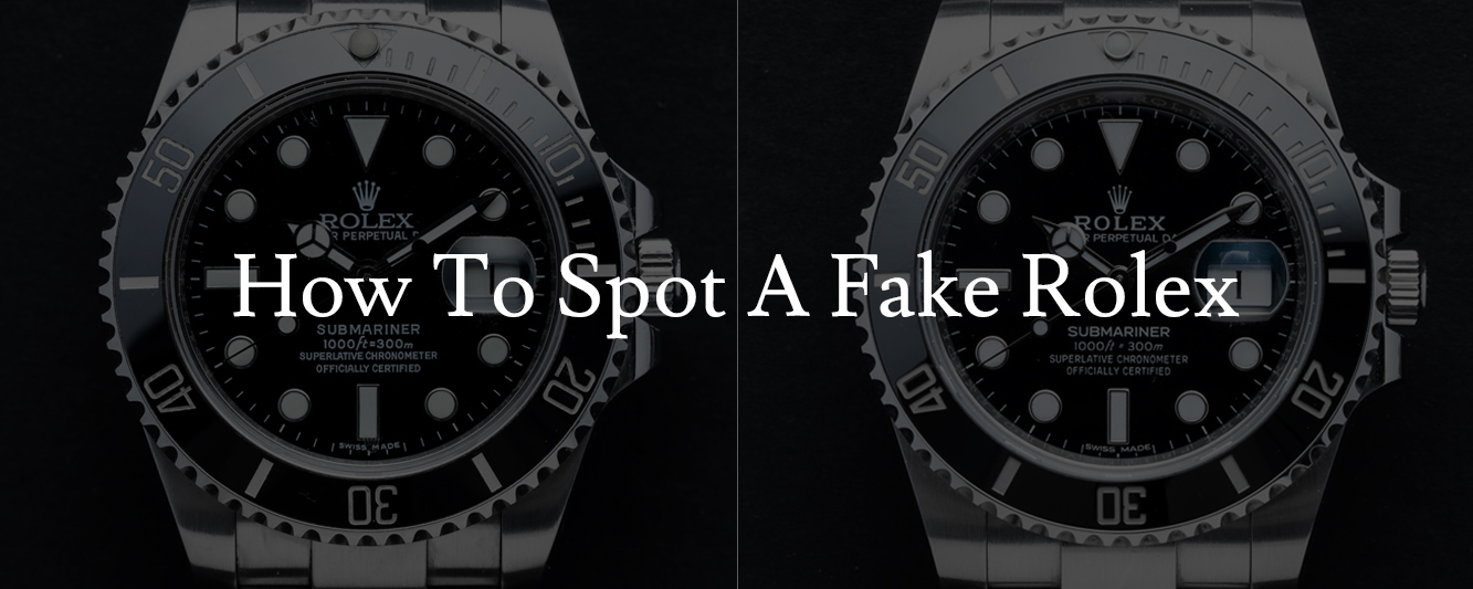 How to Spot a Fake Rolex watches